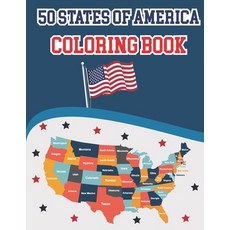 50 States Of America Coloring Book: Proud of the USA Color 50 Beautiful States of United States illu... 平裝版, Independently Published, 英文