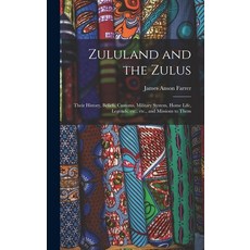 (英文圖書) Zululand and the Zulus: Their History Beliefs Customs Military System Home Life Legends ... 精裝版, Legare Street Press, 英文