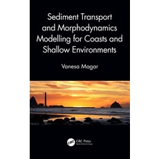 (英文圖書) Sediment Transport and Morphodynamics Modelling for Coasts and Shallow Environments 精裝版, CRC Press, 英文