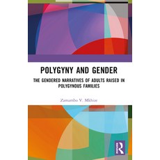 (英文圖書) Polygyny and Gender: The Gendered Narratives of Adults Raised in Polygynous Fam... 平裝版, Routledge, 英文