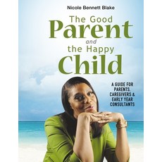 (英文圖書) The Good Parent and the Happy Child: A guide for Parents Caregivers and Early Years Consultants 平裝版, Dmj Publishing, 英文