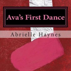(英文圖書)Ava's First Dance: A Lesson In Courage 平裝版, Createspace Independent Pub..., 英文