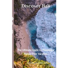 (英文圖書) Discover Bali: The Ultimate Guide to Planning a Hassle-Free Vacation 平裝版, Independently Published, 英文