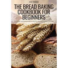 (英文圖書) The Bread Baking Cookbook for Beginners 平裝版, Ava Thomas, 英文
