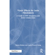(英文圖書) Visual Effects for Indie Filmmakers: A Guide to Vfx Integration and Artist Collaboration 精裝版, Routledge, 英文