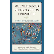 (英文圖書) Multireligious Reflections on Friendship: Becoming Ourselves in Community 精裝版, Lexington Books, 英文