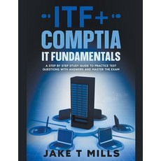 (英文圖書) ITF+ CompTIA IT Fundamentals A Step by Step Study Guide to Practice Test Questions With Answe... 平裝版, Jake T Mills, 英文