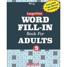 Large Print WORD FILL-IN Book For ADULTS; Vol.3 平裝版, Independently Published, 英文