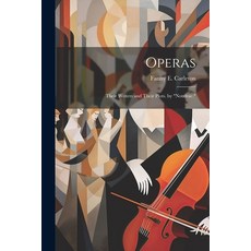 (英文圖書) Operas: Their Writers and Their Plots. by "Notelrac." 平裝版, Legare Street Press, 英文
