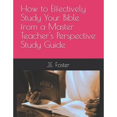 How to Effectively Study Your Bible from a Master Teacher's Perspective-A Study Guide 平裝版, R. R. Bowker, 英文