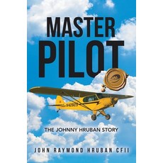 (英文圖書) Master Pilot: The Johnny Hruban Story 平裝版, Trafford Publishing, 英文