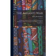 (英文圖書) The Ashanti War: A Narrative Prepared From the Official Documents by Permission of Major-Gene... 精裝版, Legare Street Press, 英文