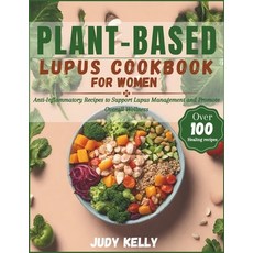 (英文圖書) Plant-Based Lupus Cookbook for Women: 100+ Anti-Inflammatory Recipes to Support Lupus Managem... 平裝版, Independently Published, 英文