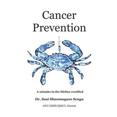 Cancer Prevention - A mistake in the lifeline rectified 平裝版, Kalavathi Cancer Foundation, 英文