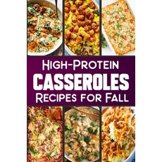 (英文圖書) High Protein Casserole Recipes for Fall: Delicious and Nutritious Recipes Featuring High-Protein 平裝版, Blurb, 英文