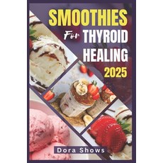 (英文圖書) Smoothies for Thyroid Healing: Healthy Nutrient-Packed Recipes for Hypothyroidi... 平裝版, Independently Published, 英文