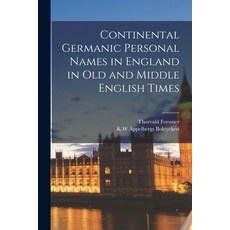 (英文圖書) Continental Germanic Personal Names in England in old and Middle English Times 平裝版, Legare Street Press, 英文