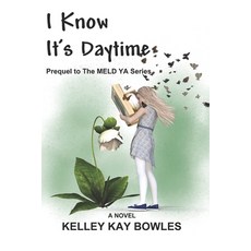 (英文圖書)I Know It's Daytime: Prequel to The Meld YA Series 平裝版, All Things That Matter Press, 英文