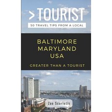 (英文圖書) Greater Than a Tourist- Baltimore Maryland USA: 50 Travel Tips from a Local 平裝版, Independently Published, 英文
