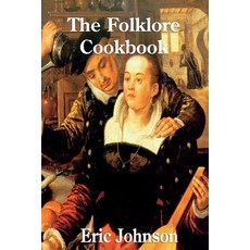 (英文圖書) The Folklore Cookbook: Fairy Tales and Recipes 平裝版, Createspace Independent Pub..., 英文