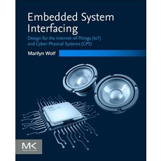 Embedded System Interfacing: Design for the Internet-Of-Things (Iot) and Cyber-Physical Systems (Cps) 平裝版, Morgan Kaufmann Publishers, 英文