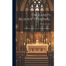 (英文圖書) England's Bloody Tribunal: Or Popish Cruelty Displayed. Ed. By R.p. Blakeney 精裝版, Legare Street Press, 英文