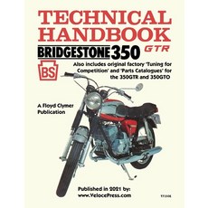 Bridgestone Motorcycles 350gtr & 350gto Technical Handbook Tuning for Competition and Parts Catalogues 平裝版, Veloce Enterprises, Inc., 英文