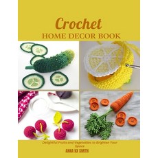 (英文圖書) Crochet Home Decor Book: Delightful Fruits and Vegetables to Brighten Your Space 平裝版, Independently Published, 英文
