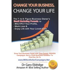(英文圖書) Change Your Business Change Your Life: The 7- to 8- Figure Business Owner's Email Marketing ... 平裝版, Independently Published, 英文