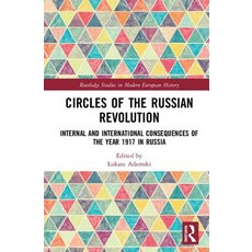 Circles of the Russian Revolution: Internal and International Consequences of the Year 1917 in Russia 精裝版, Routledge, 英文