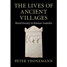 (英文圖書) The Lives of Ancient Villages: Rural Society in Roman Anatolia 精裝版, Cambridge University Press, 英文