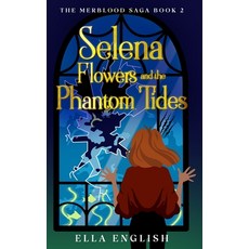 (英文圖書)Selena Flowers and the Phantom Tides 精裝版, Spider Web Press, 英文