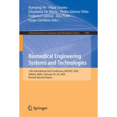 Biomedical Engineering Systems and Technologies: 13th International Joint Conference Biostec 2020 ... 平裝版, Springer, 英文