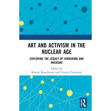 (英文圖書) Art and Activism in the Nuclear Age: Exploring the Legacy of Hiroshima and Nagasaki 精裝版, Routledge, 英文