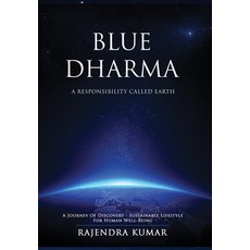 Blue Dharma - A Responsibility Called Earth: A Journey of Discovery - Sustainable Lifestyle for Huma... 精裝版, Stardom Books, 英文
