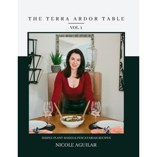 (英文圖書) The Terra Ardor Table vol. 1: Simple Plant-Based and Pescatarian Recipes 平裝版, Independently Published, 英文