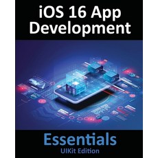 (英文圖書) iOS 16 App Development Essentials - UIKit Edition: Learn to Develop iOS 16 Apps with Xcode 14... 平裝版, Payload Media, Inc., 英文