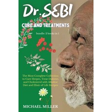 (英文圖書) Dr.SEBI CURE AND TREATMENTS: BUNDLE: 2 BOOKS IN 1: The Most Complete Collection to Cure Herpe... 平裝版, Michael Miller, 英文