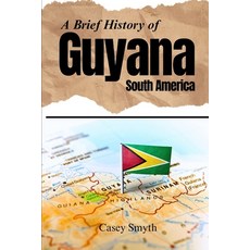 (英文圖書) A Brief History of Guyana South America 平裝版, Independently Published, 英文