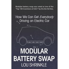 (英文圖書) Modular Battery Swap: How We Can Get Everybody Driving an Electric Car 平裝版, Waterside Productions, 英文