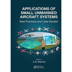 (英文圖書) Applications of Small Unmanned Aircraft Systems: Best Practices and Case Studies 平裝版, CRC Press, 英文