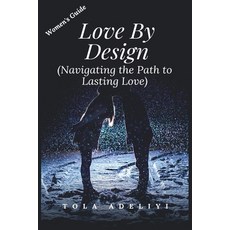 (英文圖書) Love By Design: Navigating the Path to Lasting Love 平裝版, Independently Published, 英文