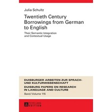 Twentieth-Century Borrowings from German to English; Their Semantic Integration and Contextual Usage 精裝版, Peter Lang D, 英語