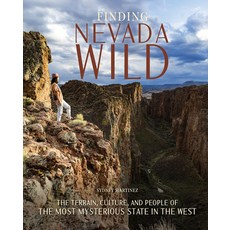 (英文圖書) Finding Nevada Wild: The Terrain Culture and People of the Most Mysterious St... 精裝版, Schiffer Publishing, 英文