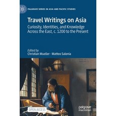 (英文圖書) Travel Writings on Asia: Curiosity Identities and Knowledge Across the East c. 1200 to the... 精裝版, Palgrave MacMillan, 英文