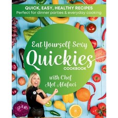 (英文圖書) Eat Yourself Sexy QUICKIES Cookbook 平裝版, Chef Mel Alafaci, 英文