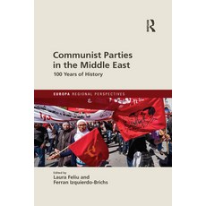 Communist Parties in the Middle East: 100 Years of History 平裝版, Routledge, 英文