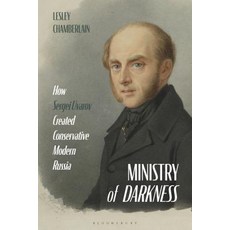 Ministry of Darkness: How Sergei Uvarov Created Conservative Modern Russia 精裝版, Bloomsbury Publishing PLC, 英文