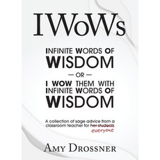 (英文圖書) IWoWs: Or I Wow Them with My Infinite Words of Wisdom 平裝版, Amy Drossner, 英文