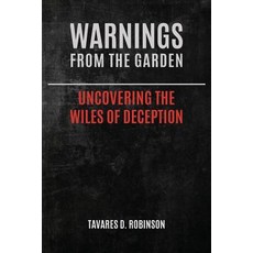 (英文圖書) Warnings From The Garden: Uncovering The Wiles Of Deception 平裝版, Watchman Publishing LLC, 英文